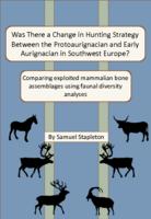 Was There a Change in Hunting Strategy Between the Protoaurignacian and Early Aurignacian in Southwest Europe?