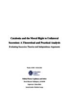 Catalonia and the Moral Right to Unilateral Secession: A Theoretical and Practical Analysis