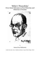 'Hitler's Thucydides': Percy Ernst Schramm as Nazi Historian and Historian of Nazism