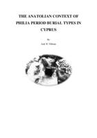 The Anatolian Context of Philia Period Burial Types in Cyprus